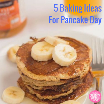 5 Baking Ideas for Pancake Day